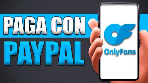 como pagar onlyfans con paypal|Guía completa: Cómo pagar con PayPal en OnlyFans。